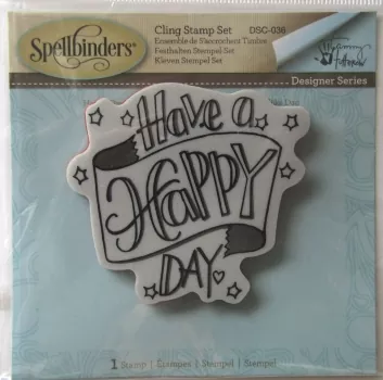Spellbinder, 3 D Cling Stamp - Have a Happy Day